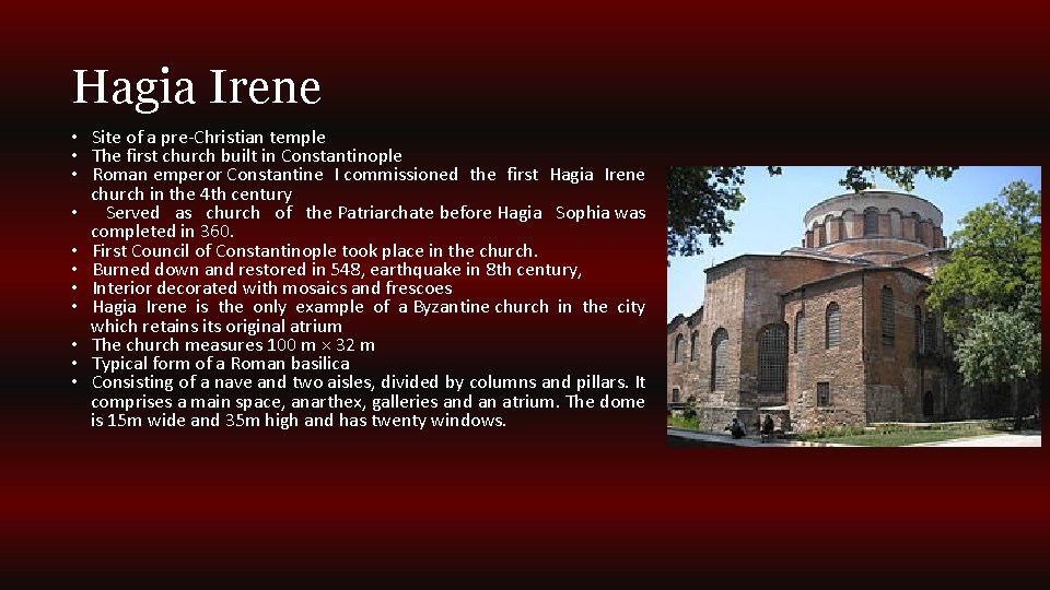 Hagia Irene • Site of a pre-Christian temple • The first church built in