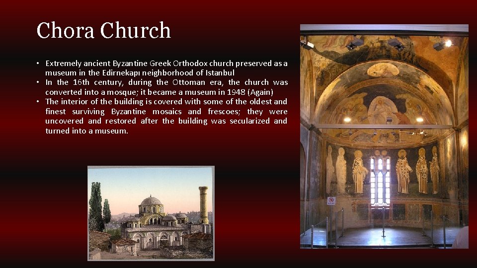 Chora Church • Extremely ancient Byzantine Greek Orthodox church preserved as a museum in