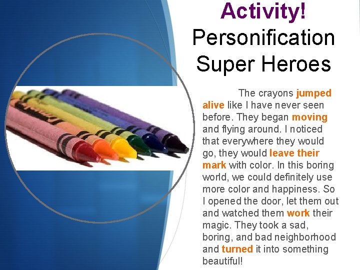Activity! Personification Super Heroes The crayons jumped alive like I have never seen before.