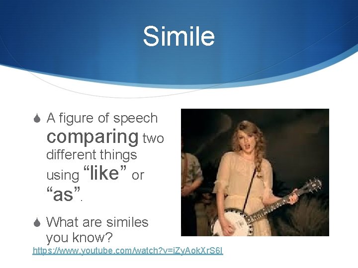 Simile S A figure of speech comparing two different things using “like” or “as”.