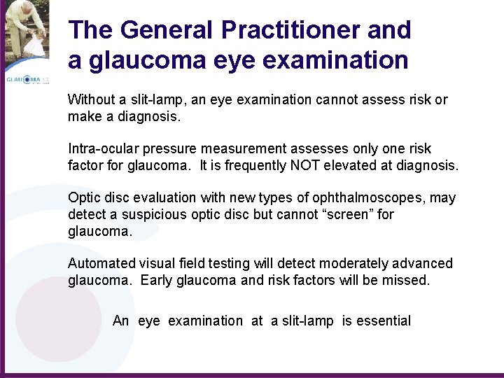 The General Practitioner and a glaucoma eye examination Without a slit-lamp, an eye examination