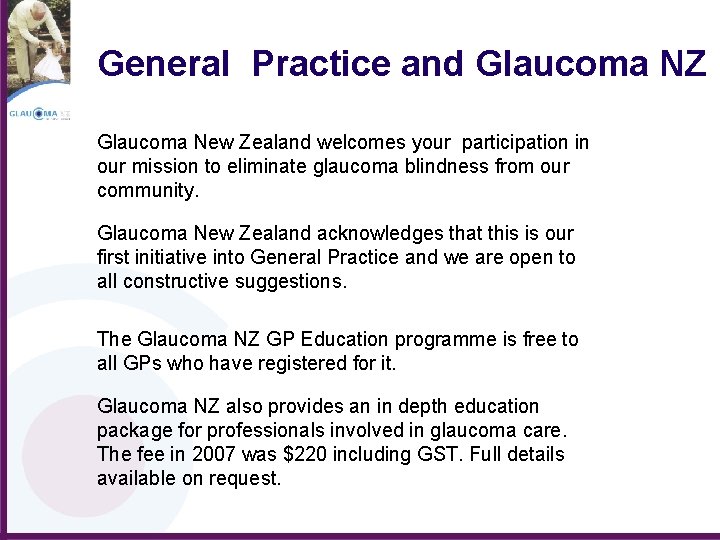 General Practice and Glaucoma NZ Glaucoma New Zealand welcomes your participation in our mission
