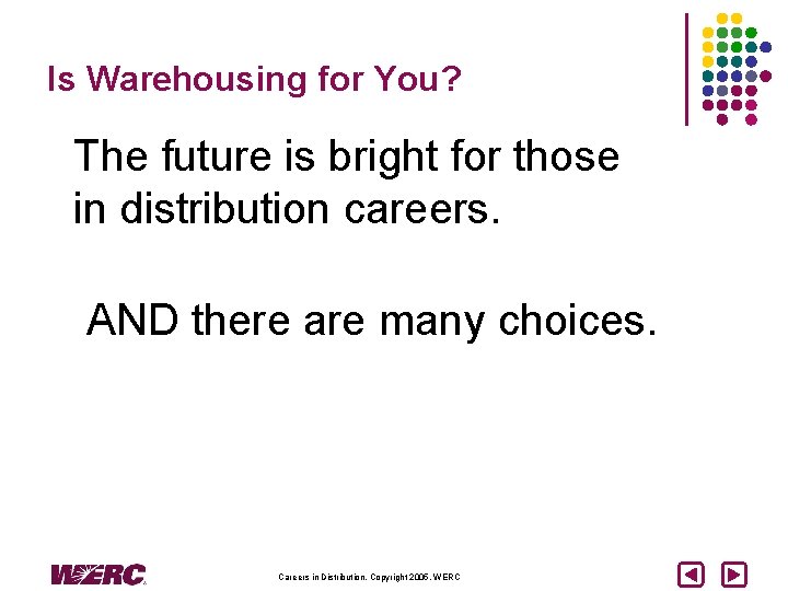 Is Warehousing for You? The future is bright for those in distribution careers. AND