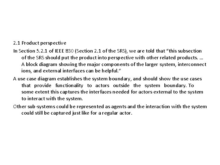 2. 1 Product perspective In Section 5. 2. 1 of IEEE 830 (Section 2.