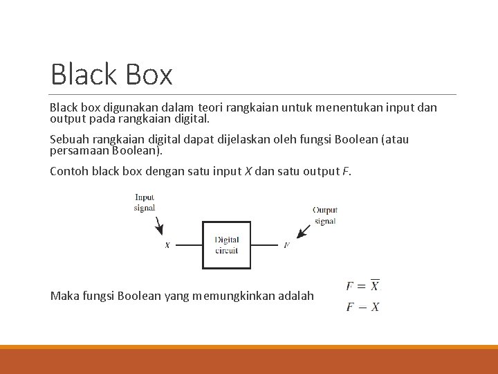 Black Box Black box digunakan dalam teori rangkaian untuk menentukan input dan output pada