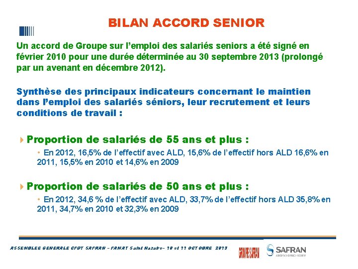 BILAN ACCORD SENIOR Un accord de Groupe sur l’emploi des salariés seniors a été
