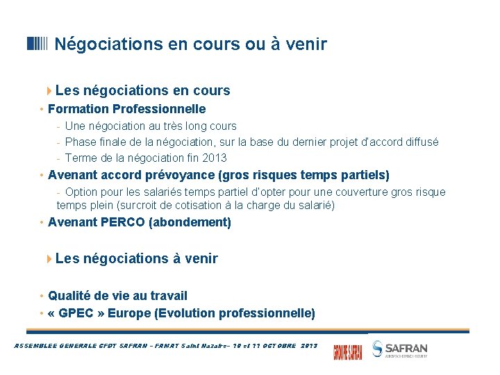 Négociations en cours ou à venir 4 Les négociations en cours • Formation Professionnelle