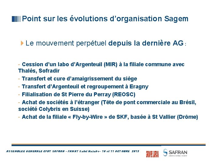 Point sur les évolutions d’organisation Sagem 4 Le mouvement perpétuel depuis la dernière AG