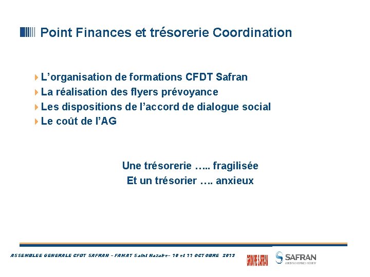 Point Finances et trésorerie Coordination 4 L’organisation de formations CFDT Safran 4 La réalisation