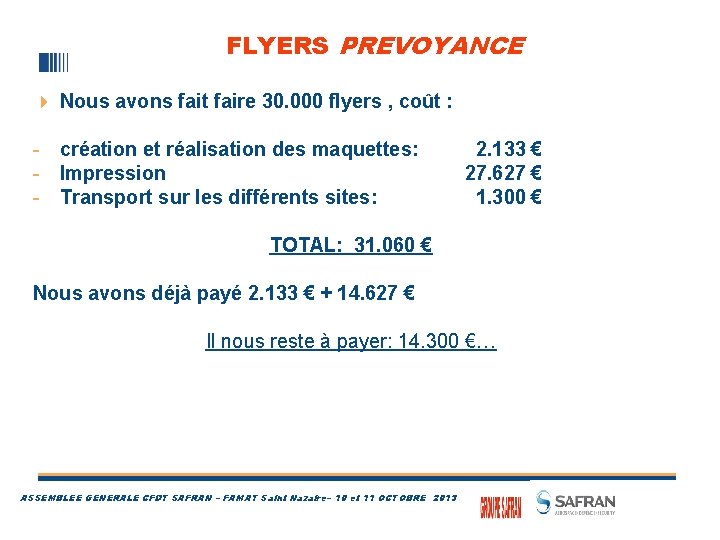 FLYERS PREVOYANCE 4 Nous avons fait faire 30. 000 flyers , coût : -