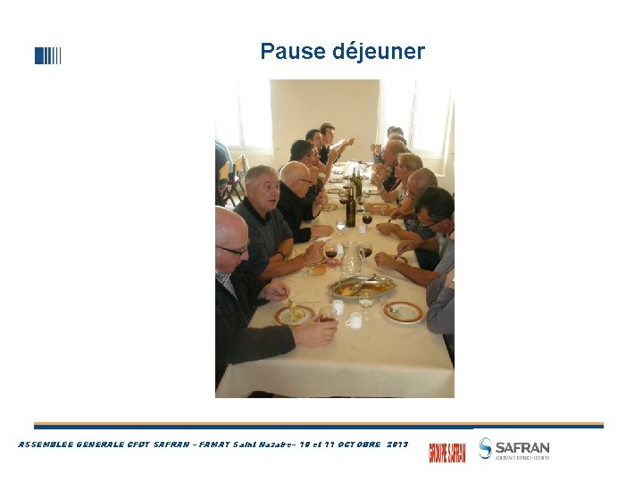 Pause déjeuner ASSEMBLEE GENERALE CFDT SAFRAN – FAMAT Saint Nazaire– 10 et 11 OCTOBRE