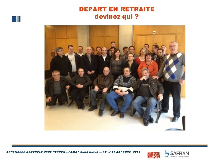 DEPART EN RETRAITE devinez qui ? ASSEMBLEE GENERALE CFDT SAFRAN – FAMAT Saint Nazaire–