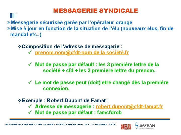 MESSAGERIE SYNDICALE ØMessagerie sécurisée gérée par l’opérateur orange ØMise à jour en fonction de