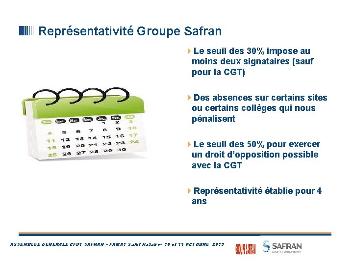 Représentativité Groupe Safran 4 Le seuil des 30% impose au moins deux signataires (sauf