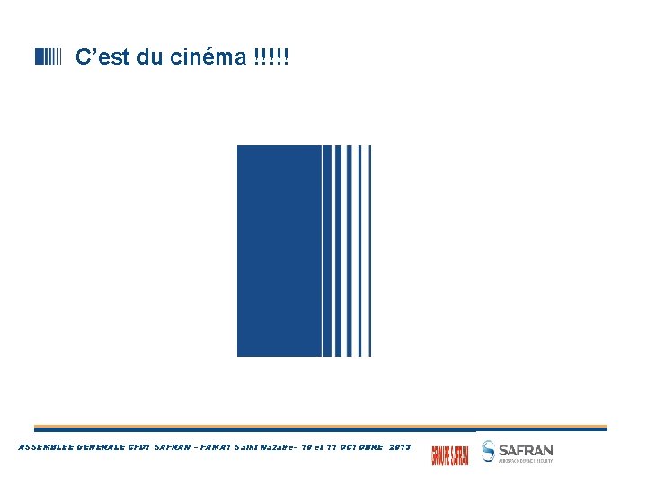 C’est du cinéma !!!!! ASSEMBLEE GENERALE CFDT SAFRAN – FAMAT Saint Nazaire– 10 et