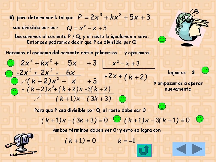 5) para determinar k tal que sea divisible por buscaremos el cociente P /