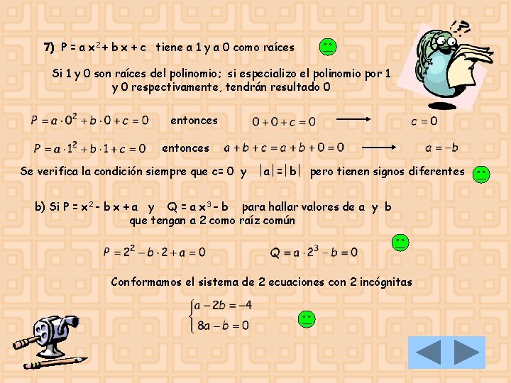 7) P = a x 2 + b x + c tiene a 1