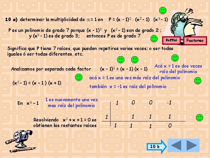 10 a) determinar la multiplicidad de = 1 en P = (x - 1)2