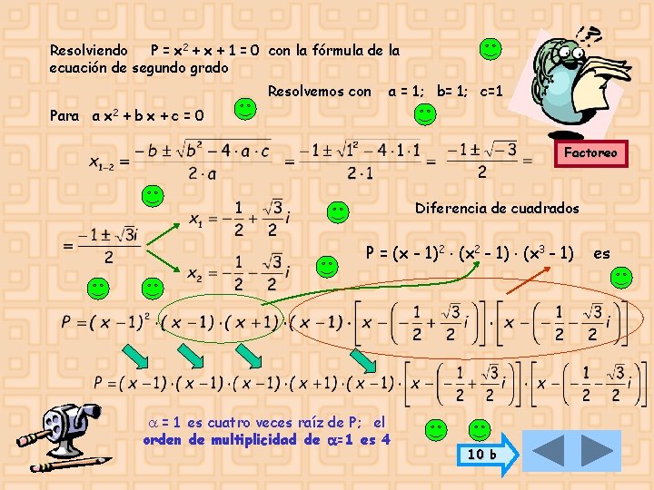 Resolviendo P = x 2 + x + 1 = 0 con la fórmula