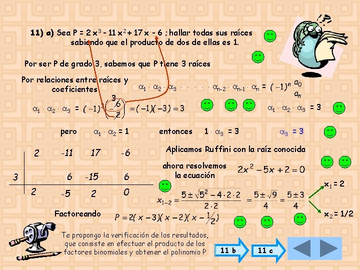 11) a) Sea P = 2 x 3 - 11 x 2 + 17