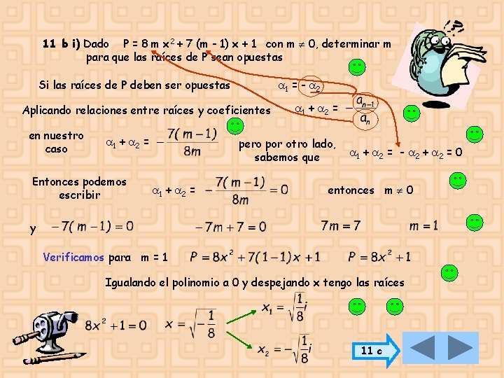 11 b i) Dado P = 8 m x 2 + 7 (m -