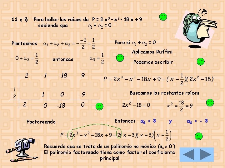 11 c i) Para hallar las raíces de P = 2 x 3 -