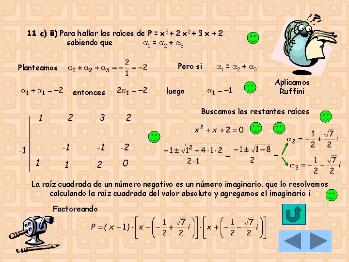 11 c) ii) Para hallar las raíces de P = x 3 + 2