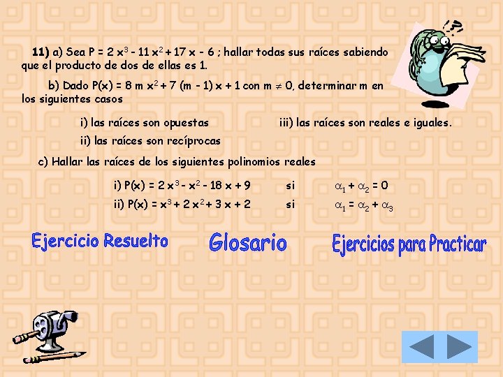 11) a) Sea P = 2 x 3 - 11 x 2 + 17