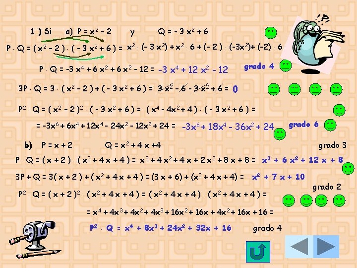 1 ) Si a) P = x 2 – 2 y Q = -