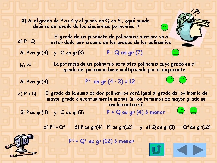 2) Si el grado de P es 4 y el grado de Q es