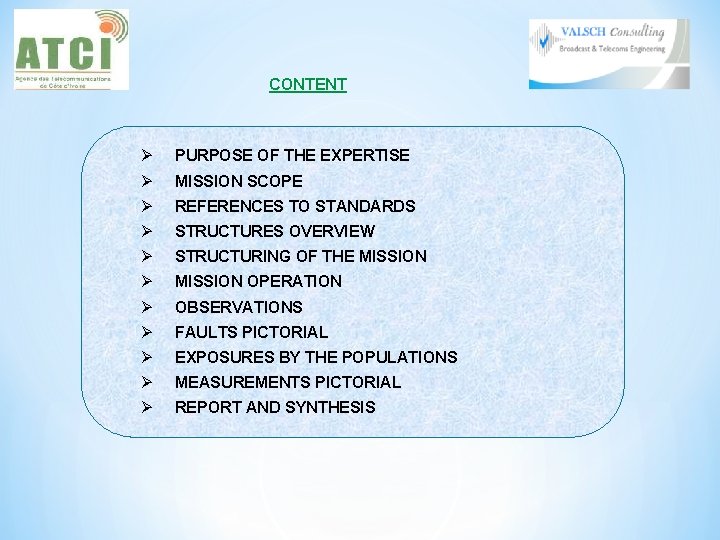  CONTENT Ø PURPOSE OF THE EXPERTISE Ø MISSION SCOPE Ø REFERENCES TO STANDARDS