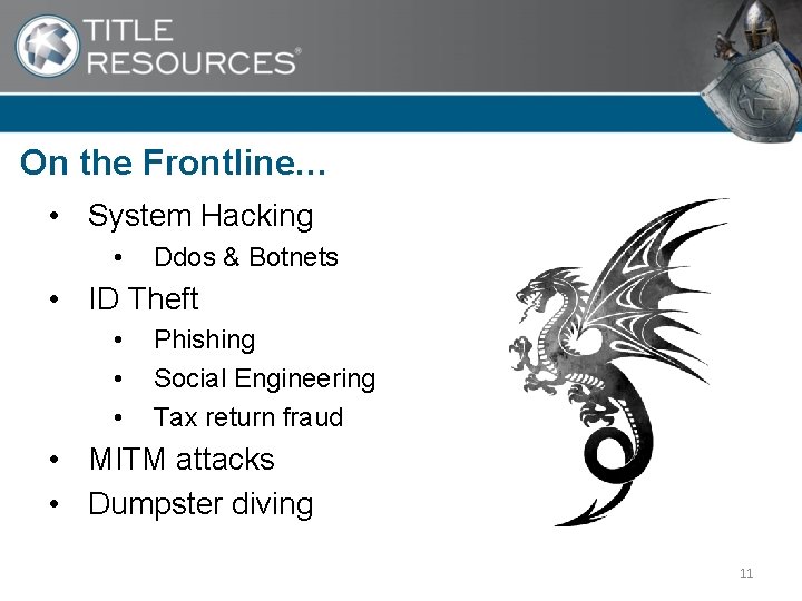 On the Frontline… • System Hacking • Ddos & Botnets • ID Theft •