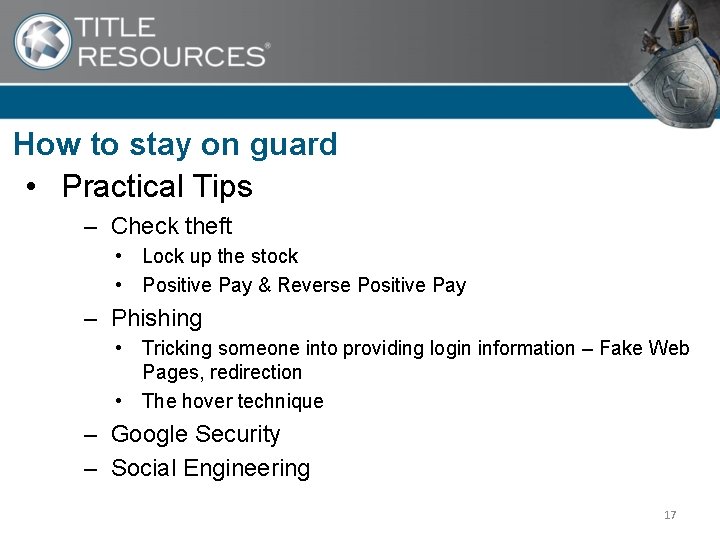 How to stay on guard • Practical Tips – Check theft • Lock up