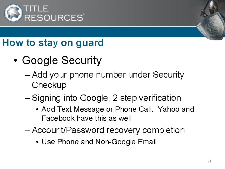 How to stay on guard • Google Security – Add your phone number under