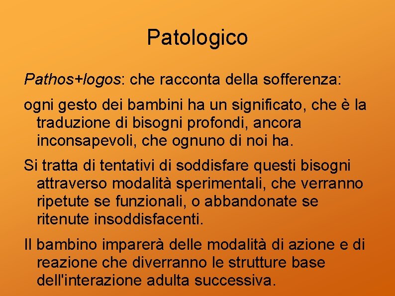 Patologico Pathos+logos: che racconta della sofferenza: ogni gesto dei bambini ha un significato, che