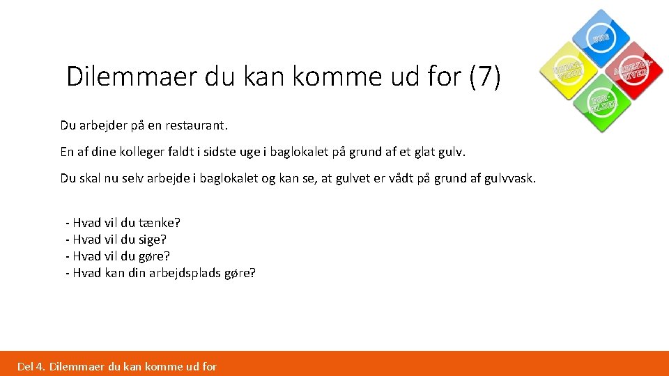 Dilemmaer du kan komme ud for (7) Du arbejder på en restaurant. En af