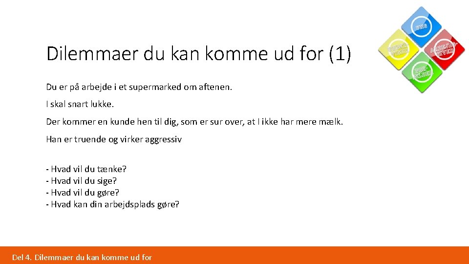 Dilemmaer du kan komme ud for (1) Du er på arbejde i et supermarked
