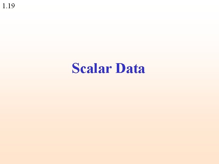 1. 19 Scalar Data 