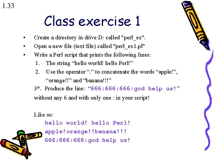 1. 33 Class exercise 1 • • • Create a directory in drive D: