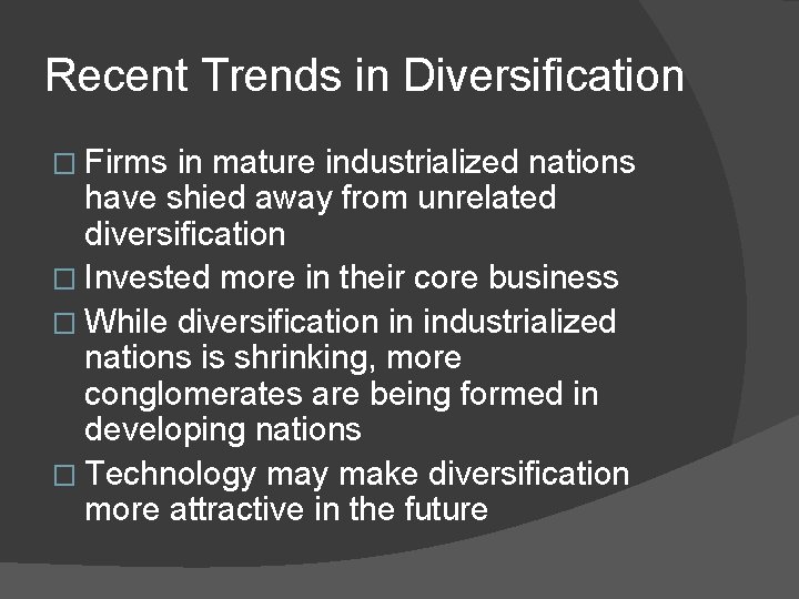 Recent Trends in Diversification � Firms in mature industrialized nations have shied away from