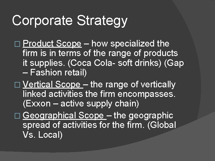 Corporate Strategy � Product Scope – how specialized the firm is in terms of