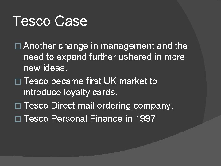 Tesco Case � Another change in management and the need to expand further ushered