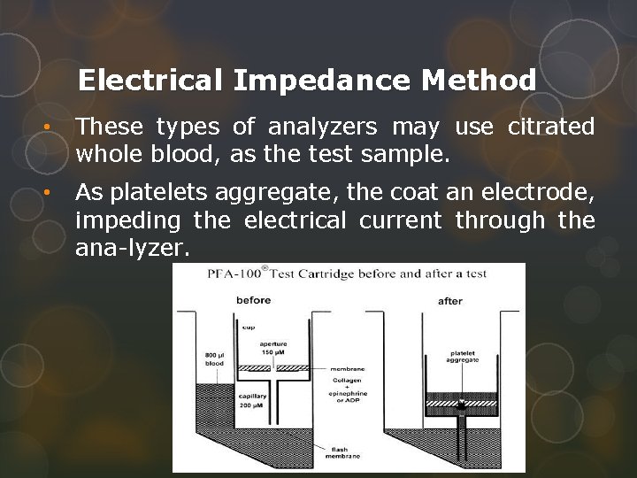 Electrical Impedance Method • These types of analyzers may use citrated whole blood, as