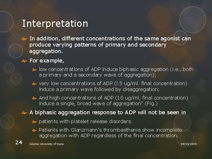 Interpretation In addition, different concentrations of the same agonist can produce varying patterns of