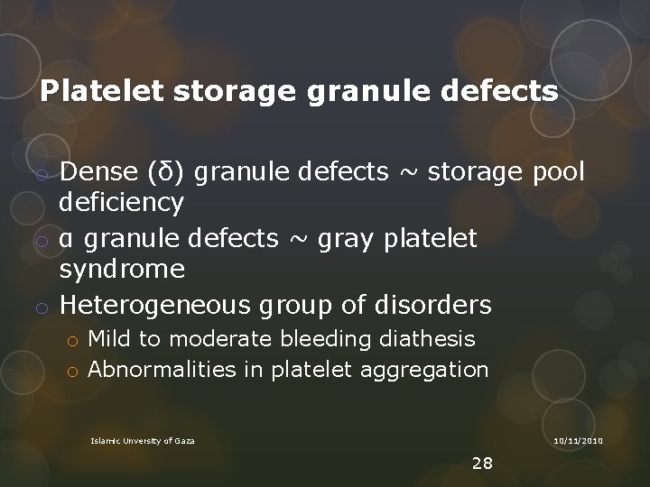 Platelet storage granule defects o Dense (δ) granule defects ~ storage pool deficiency o