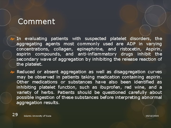 Comment In evaluating patients with suspected platelet disorders, the aggregating agents most commonly used