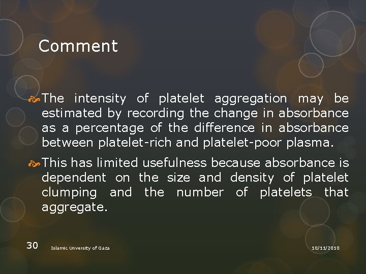 Comment The intensity of platelet aggregation may be estimated by recording the change in