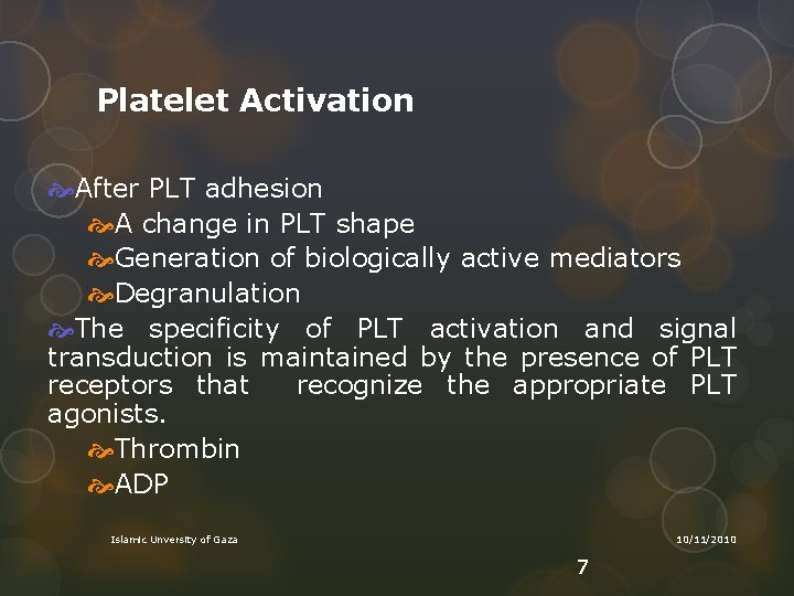 Platelet Activation After PLT adhesion A change in PLT shape Generation of biologically active