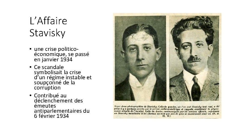 L’Affaire Stavisky • une crise politicoéconomique, se passé en janvier 1934 • Ce scandale