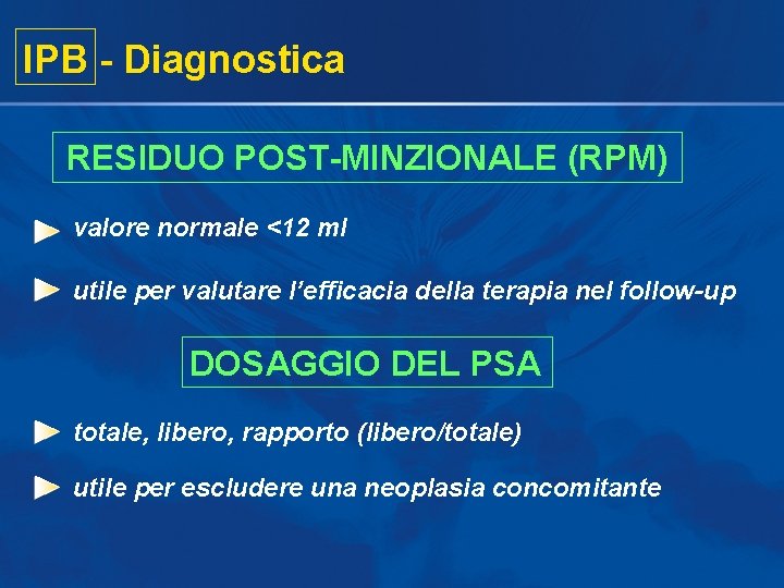 IPB - Diagnostica RESIDUO POST-MINZIONALE (RPM) valore normale <12 ml utile per valutare l’efficacia